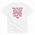 FALL IN LOVE WITH YOUR PROBLEMS