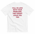 FALL IN LOVE WITH YOUR PROBLEMS
