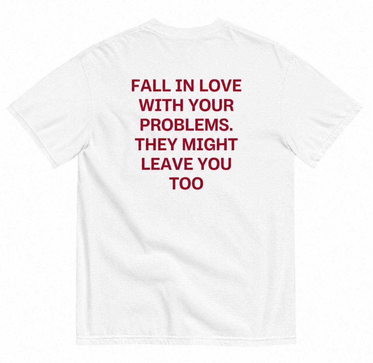 FALL IN LOVE WITH YOUR PROBLEMS
