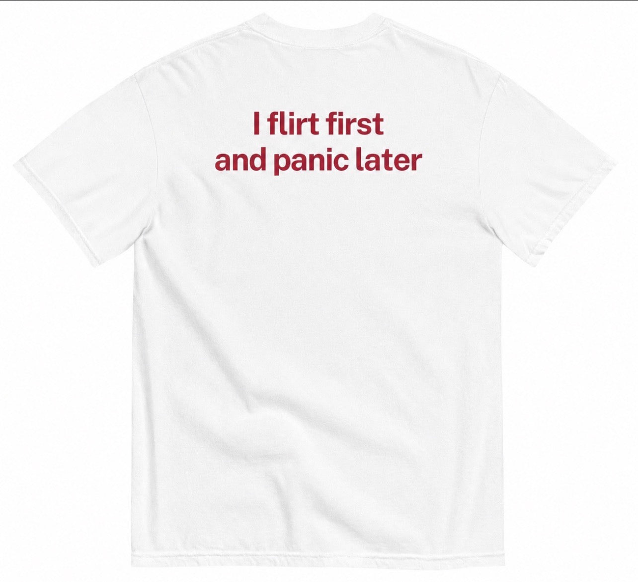FLIRT FIRST & PANIC LATER