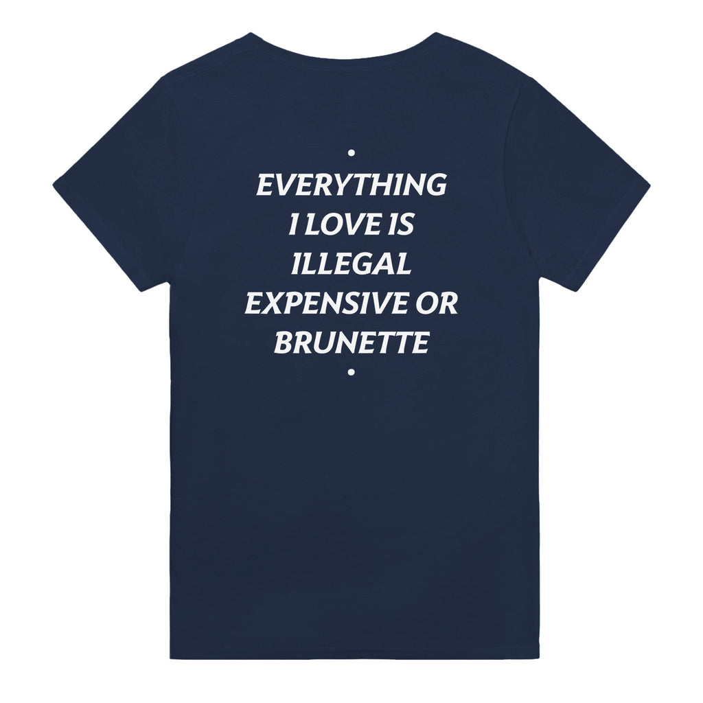 everything i love is illegal expensive or brunette t-shirt navy. By FRASED. Unisex heavy cotton tee with a crew neckline and graphic screen print, made from 100% cotton, featuring a classic fit and tear-away label for comfort.