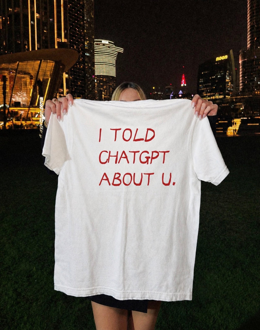 I TOLD CHATGPT ABOUT YOU
