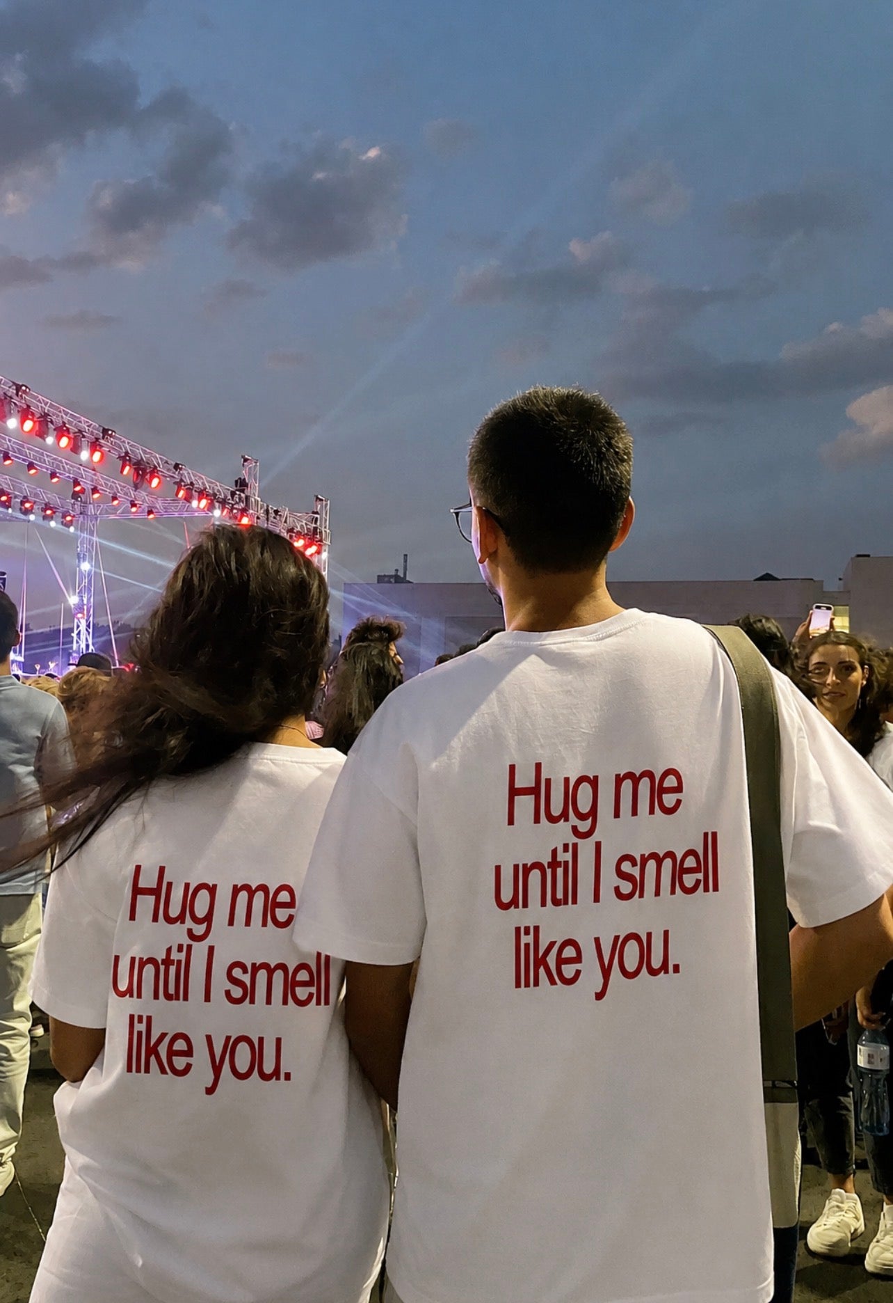 HUG ME UNTIL I SMELL LIKE YOU