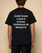 everything i love is illegal expensive or brunette t-shirt black. By FRASED. Unisex heavy cotton tee with a crew neckline and graphic screen print, made from 100% cotton, featuring a classic fit and tear-away label for comfort.