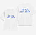 BE YOU, NOT THEM