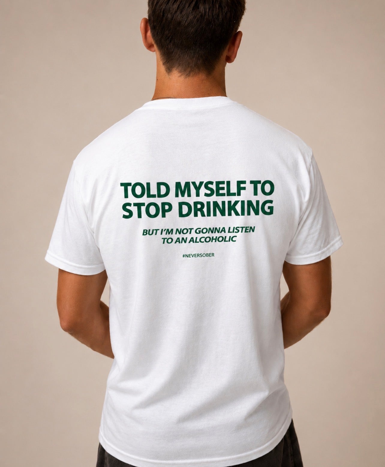 TOLD MYSELF TO STOP DRINKING. BUT I'M NOT GONNA LISTEN TO AN ALCOHOLIC