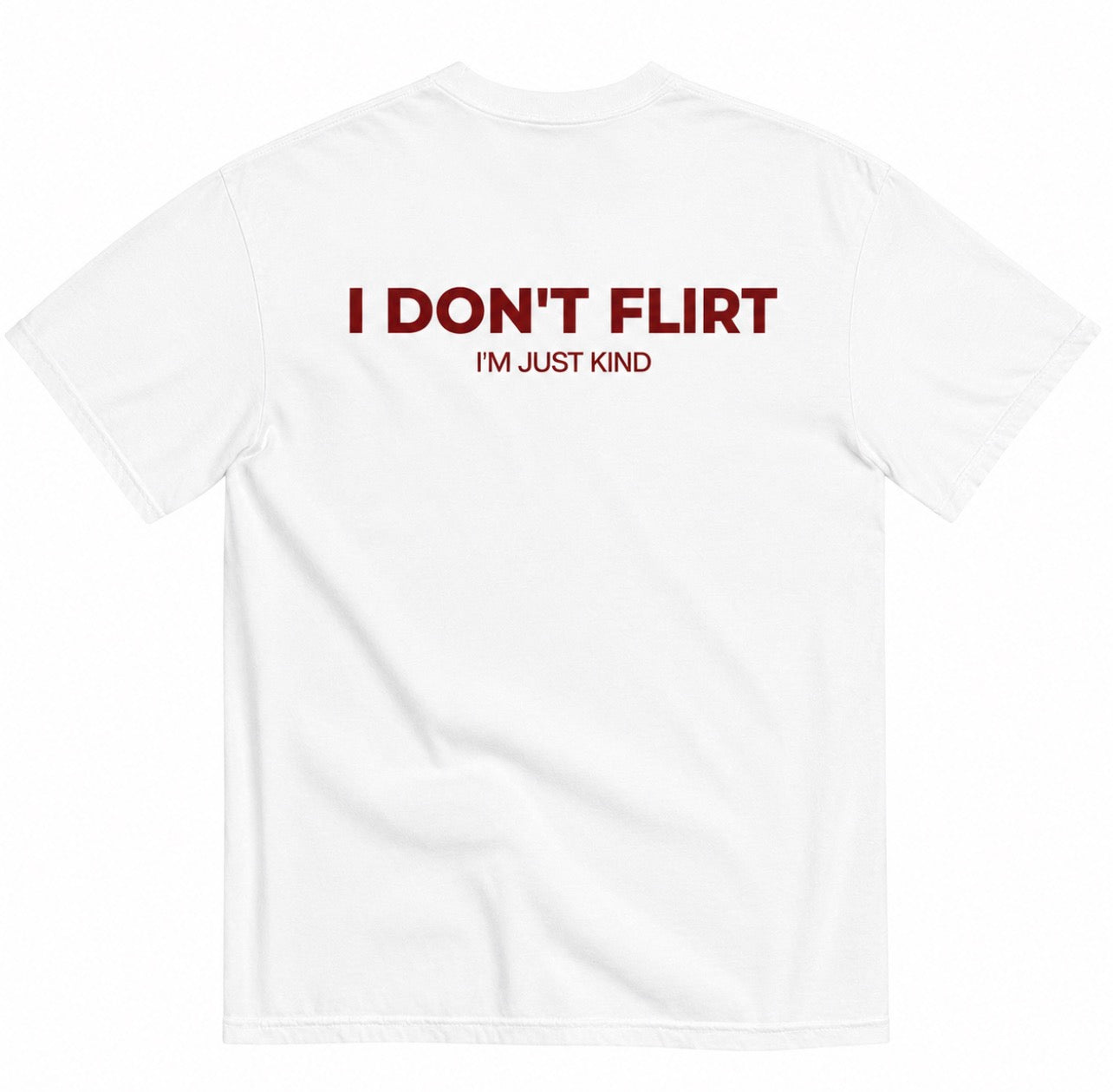 I DON'T FLIRT, I'M JUST KIND