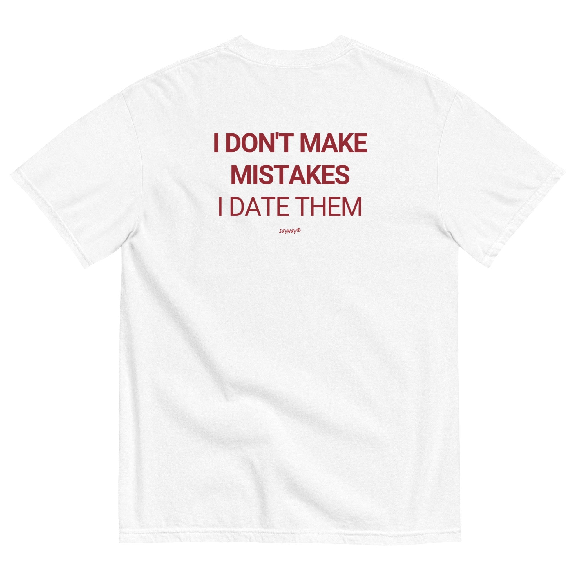 I DON'T MAKE MISTAKES