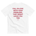 FALL IN LOVE WITH YOUR PROBLEMS