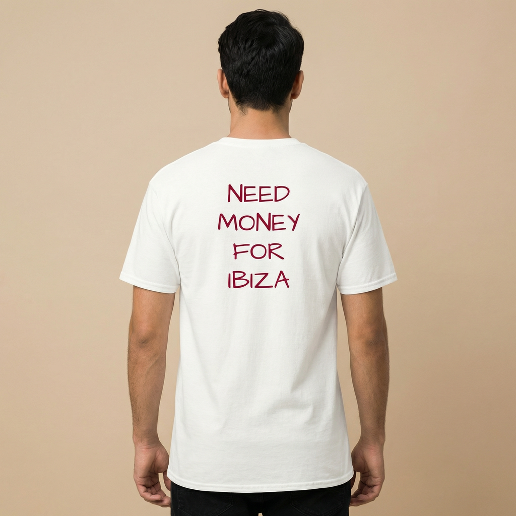 NEED MONEY FOR IBIZA
