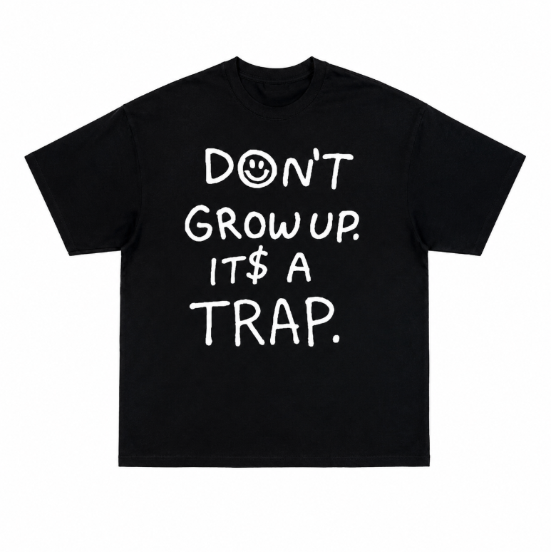 DON'T GROW UP