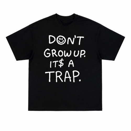 DON'T GROW UP