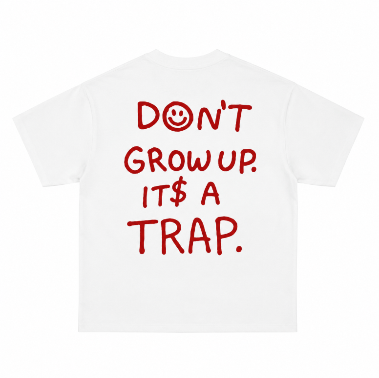 DON'T GROW UP