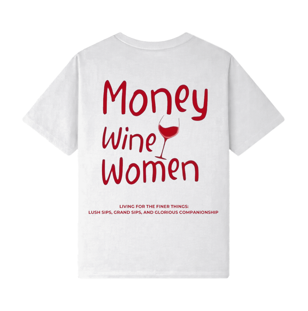 Money, Wine, Women