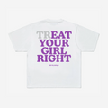 TREAT YOUR GIRL TEE